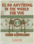 I'll Do Anything In The World For You by David Cobb and Edwards
