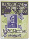 I'll Never Love Another Girl But You by Pat Rooney and George Nichols
