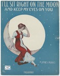 I'll Sit Right On The Moon : And Keep My Eyes On You by James V Monaco