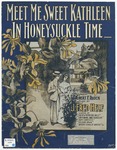 Meet me Sweet Kathleen in Honeysuckle Time by J. Fred Helf, Robert F Roden, and Starmer