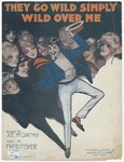 They go wild simply wild over me by Joseph McCarthy and Fred Fisher