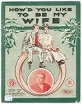 How'd You Like To Be My Wife by Emmett J Welch and J. E Dempsey