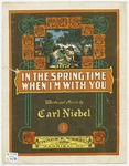 In the Springtime when I'm with you sweetheart Kate by Carl Niebel