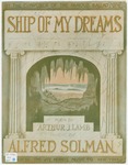 Ship Of My Dreams by Alfred Solman and Arthur J Lamb