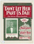 Don't Let Her Part Us Dad : 