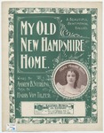 My old New Hampshire home : by Harry Von Tilzer and Andrew B Sterling