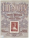 I'm Sorry by Albert Von Tilzer and Jack Norwoth