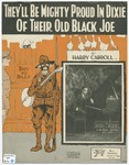They'll be mighty proud in Dixie of their Old Black Joe
