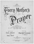 Every Mother's Prayer by Harold Freeman, Sam Albert, and Reid