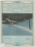 I Am Waiting For To-Morrow To Come by Franklyn Hawelka, Max Prival, and Davis