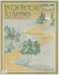 I'm On The Road To Happiness : The Road That Leads To You
