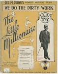 We Do The Dirty Work by George M Cohan