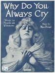 Why Do You Always Cry by Max Prival, Ed Plottle, Whitmore, and J Hagaman