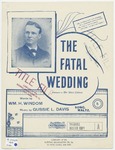 The Fatal Wedding : Descriptive Waltz Song by Gussie L Davis and W. H Windom