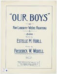 Our Boys : For Liberty We're Fighting by Frederick W Wodell and Estele M Hurll