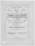 I Know A Lovely Garden : Song by Guy d' Hardelot and Edward Teschemacher