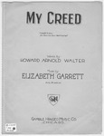 My Creed by Elizabeth Garrett and Howard Arnold Walter
