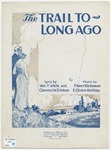 The Trail To Long Ago by F. Henri Klickmann, E. Clinton Keithley, Wm. T. White, and Clarence W. Erickson
