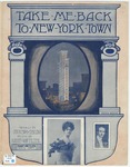 Take Me Back to New York Town by Harry Von Tilzer and Andrew B. Sterling