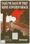 Take Me Back To That Rose Covered Shack by Harry Jentes, Milton Ager, and Wm. Jerome