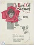 The Rose I Call Sweetheart by Elsie Burkhart and Howard Johnson