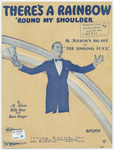 There's a rainbow 'round my shoulder by May Singhi Breen, Dave Dreyer, Rose, and Al Jolson