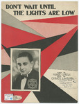 Don't Wait Until The Lights Are Low by Carmen Lombardo and Howard E Johnson