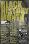 The University of Maine Office of Multicultural Student Life and the Black Student Union Flyer for Black History Month February 2018 by University of Maine Black Student Union and University of Maine Office of Multicultural Student Life