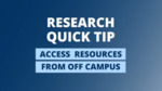 Fogler Library: Research Tip — Access Library Resources Off Campus by Raymond H. Fogler Library, University of Maine